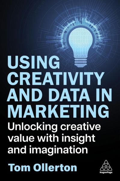Using Creativity and Data in Marketing Using Creativity and Data in Marketing