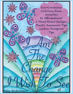I Am The Change I Wish To See - Hildermann, Katie I Am The Change I Wish To See - Hildermann, Katie