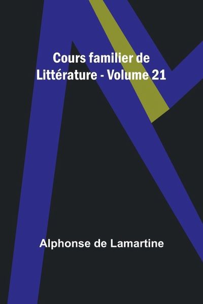Cours familier de Littérature - Volume 21 Cours familier de Littérature - Volume 21