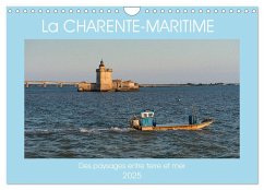 La Charente Maritime, des paysages entre terre et mer (Calendrier mural 2025 DIN A4 vertical), CALVENDO calendrier mensuel