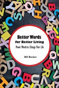 Better Words for Better Living - Becker, Bill