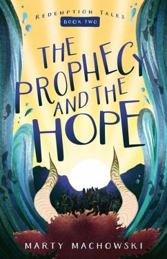 The Prophecy and the Hope - Machowski, Marty