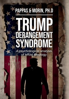 Trump Derangement Syndrome - Morin, Rachel; Pappas, Thomas