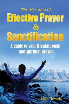 The Essence of Effective Prayer and Sanctification - Tirivacho, Mike