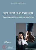 Violencia Filio-Parental: Aspectos penales, procesales y criminológicos