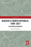 Nigeria's Fourth Republic, 1999-2021 Nigeria's Fourth Republic, 1999-2021