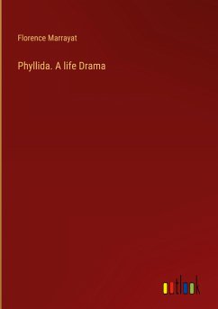 Phyllida. A life Drama - Marrayat, Florence