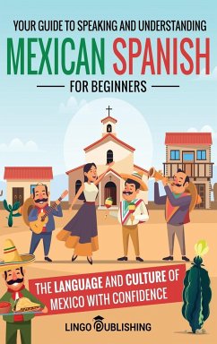 Mexican Spanish for Beginners - Publishing, Lingo