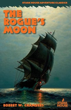 The Rogue's Moon - Chambers, Robert W.