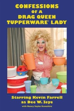 Confessions of a Drag Queen Tupperware Lady - Farrell, Kevin