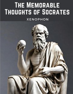 The Memorable Thoughts of Socrates - Xenophon