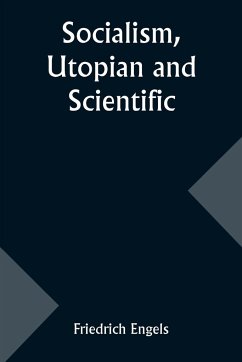 Socialism, Utopian and Scientific - Engels, Friedrich