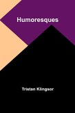 Humoresques Humoresques