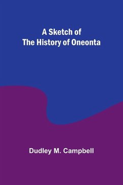 A Sketch of the History of Oneonta - Campbell, Dudley M.
