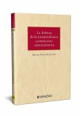 La defensa de la jurisprudencia contencioso-administrativa La defensa de la jurisprudencia contencioso-administrativa
