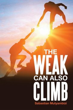 THE WEAK CAN ALSO CLIMB - Mutyambizi, Sabastian