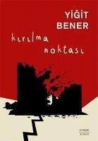 Kirilma Noktasi - Bener, Yigit