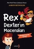 Rex Dexterin Maceralari - Hayalet Tavuk ve Ben - Reynolds, Aaron
