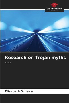 Research on Trojan myths - Scheele, Elisabeth