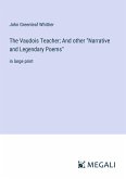 The Vaudois Teacher; And other &quote;Narrative and Legendary Poems&quote;