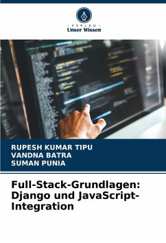 Full-Stack-Grundlagen: Django und JavaScript-Integration - KUMAR TIPU, RUPESH;BATRA, VANDNA;Punia, Suman