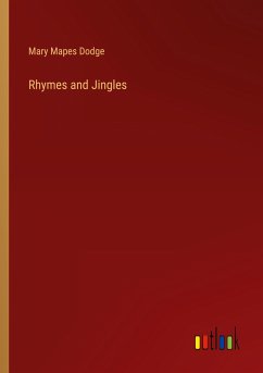 Rhymes and Jingles - Dodge, Mary Mapes