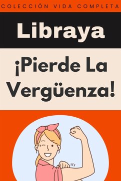 ¡Pierde La Vergüenza! (Colección Vida Completa, #22) (eBook, ePUB) - Libraya