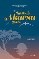 Iyi Söz Akarsu Gibidir - Kutadgu Biligden Secmeler - Kara, Mehmet