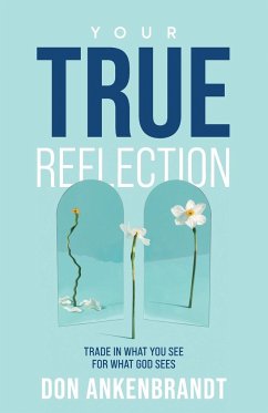 Your True Reflection - Ankenbrandt, Don