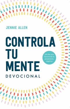 Controla Tu Mente. Devocional / Stop the Spiral. Devotional - Allen, Jennie