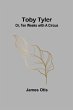 Toby Tyler; Or, Ten Weeks with a Circus - Bild 1