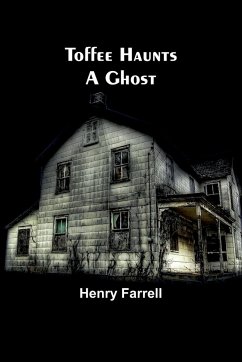 Toffee haunts a ghost - Farrell, Henry