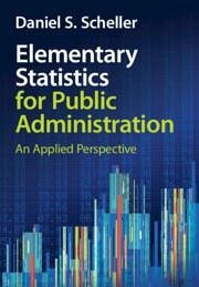 Elementary Statistics for Public Administration - Scheller, Daniel S.