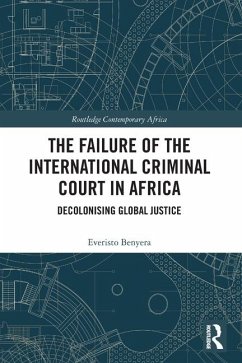 The Failure of the International Criminal Court in Africa - Benyera, Everisto