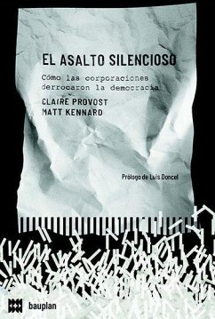 El asalto silencioso: Cómo las corporaciones derrocaron a la democracia