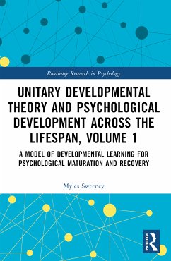 Unitary Developmental Theory and Psychological Development Across the Lifespan, Volume 1 - Sweeney, Myles (Organization-Development Consultant, Ireland)