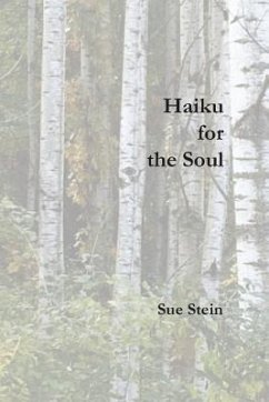 Haiku for the Soul - Stein, Sue