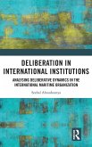 Deliberation in International Institutions