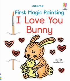 First Magic Painting I Love You Bunny - Wheatley, Abigail