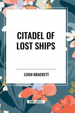 Citadel of Lost Ships - Brackett, Leigh