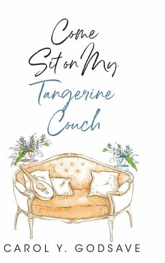 Come Sit on My Tangerine Couch - Godsave, Carol Y