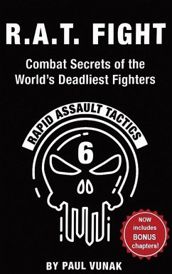 R.A.T. FIGHT Combat Secrets of the World's Deadliest Fighters - Vunak, Paul