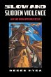 Slow and Sudden Violence - Bild 1