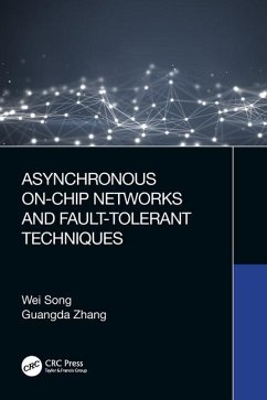 Asynchronous On-Chip Networks and Fault-Tolerant Techniques - Song, Wei; Zhang, Guangda