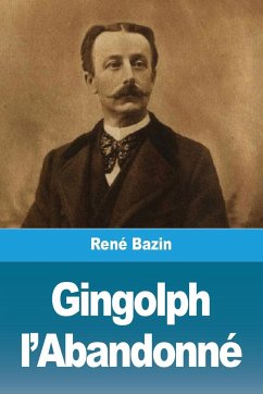 Gingolph l'Abandonné - Bazin, René