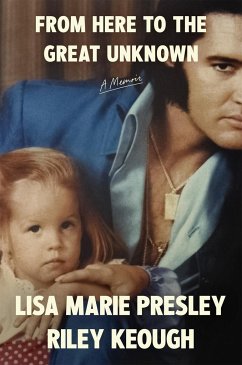 From Here to the Great Unknown: A Memoir - Presley, Lisa Marie; Keough, Riley