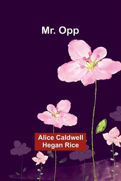 Mr. Opp - Rice, Alice Caldwell