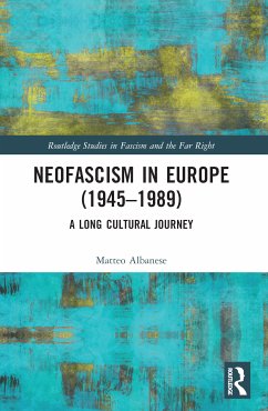 Neofascism in Europe (1945-1989) - Albanese, Matteo