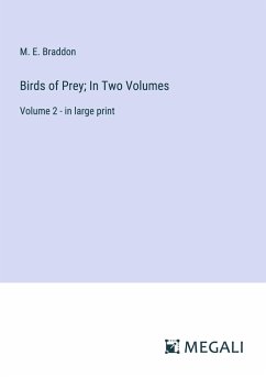 Birds of Prey; In Two Volumes - Braddon, M. E.