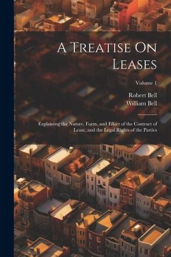 A Treatise On Leases - Bell, William; Bell, Robert